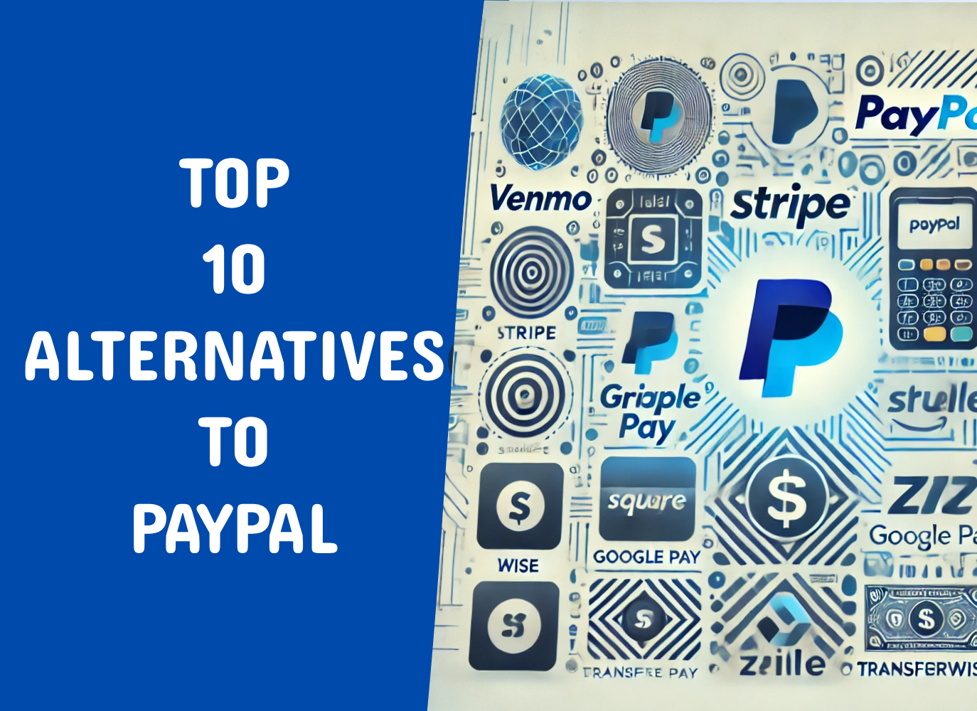 Top 10 Alternatives to PayPal for Seamless Online Payments